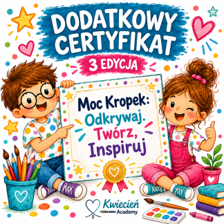 Dodatkowy certyfikat do projektu Moc Kropek – Odkrywaj, Twórz, Inspiruj!