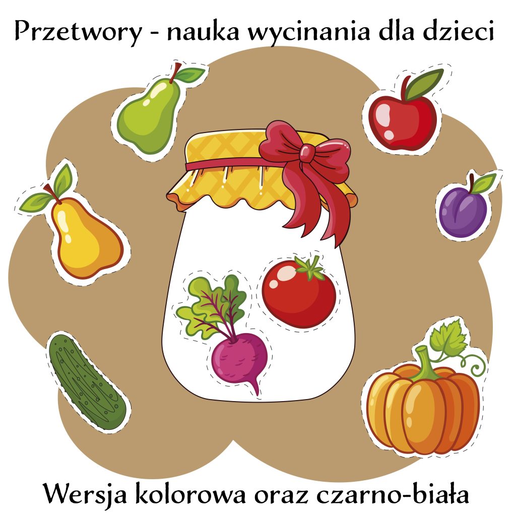 Przetwory – nauka wycinania dla dzieci – materiał do druku PDF, Kwiecień Academy