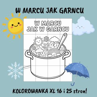 W marcu jak w garncu – kolorowanka XL (16 i 25 stron) – wersja dla maluszków