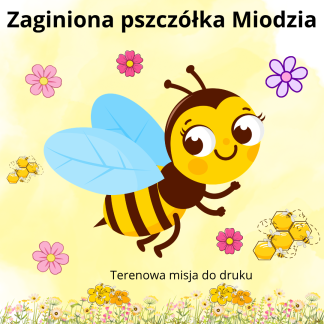 Zaginiona pszczółka Miodzia – terenowa misja do druku