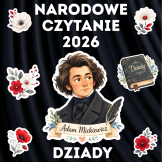Narodowe Czytanie 2026 – „Dziady” Adama Mickiewicza