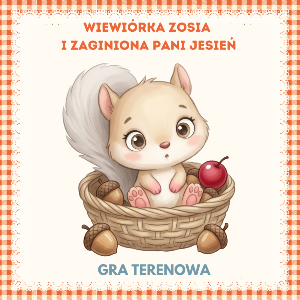 Wiewiórka Zosia i zaginiona Pani Jesień – jesienna gra terenowa dla dzieci