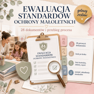Ewaluacja Standardów Ochrony Małoletnich – 29 edytowalnych dokumentów