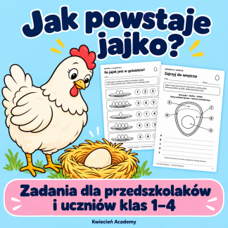 Jak powstaje jajko? – karty pracy dla przedszkola i klas 1–4, 33 strony PDF